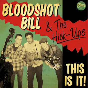 Bloodshot Bill & The Hic-Ups - This Is It! ( ltd lp )